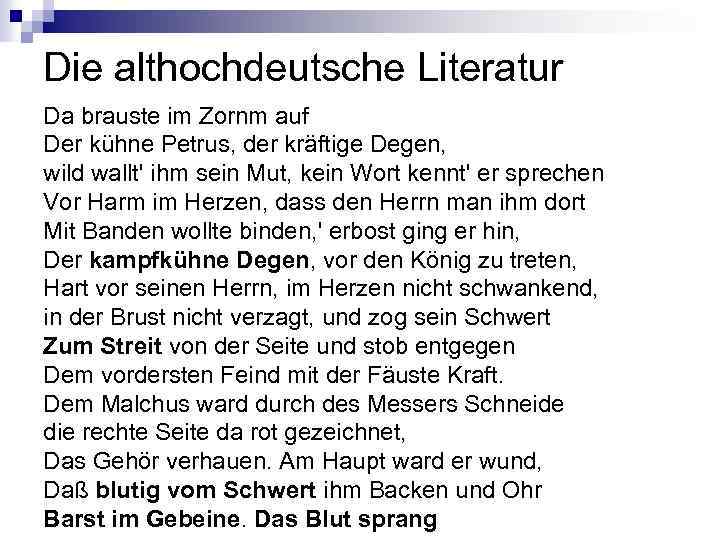 Die althochdeutsche Literatur Da brauste im Zornm auf Der kühne Petrus, der kräftige Degen,