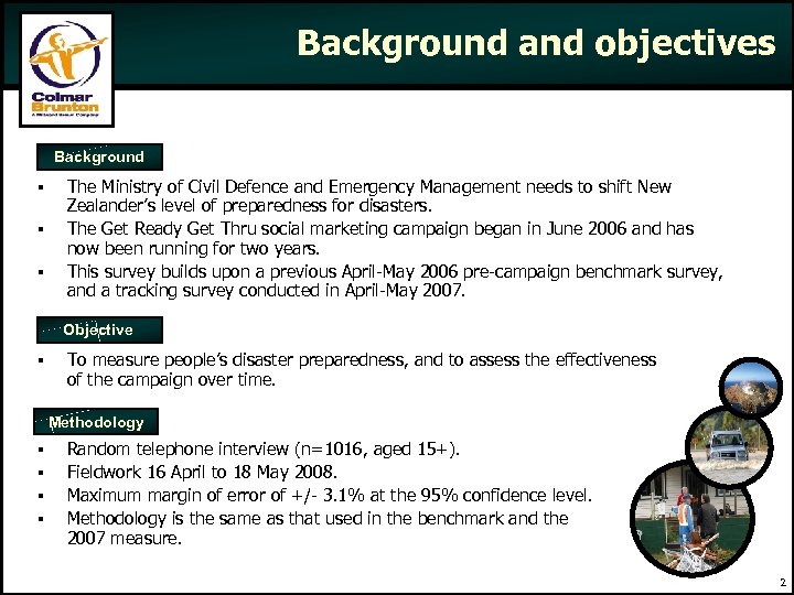 Background and objectives Background The Ministry of Civil Defence and Emergency Management needs to