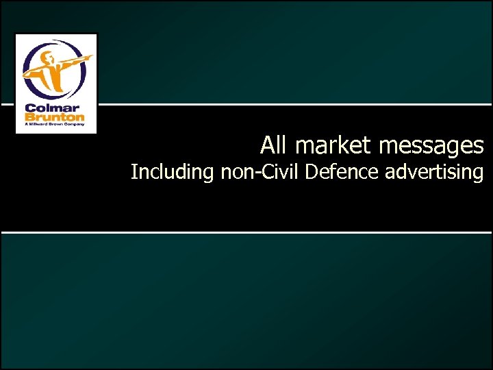 All market messages Including non-Civil Defence advertising 