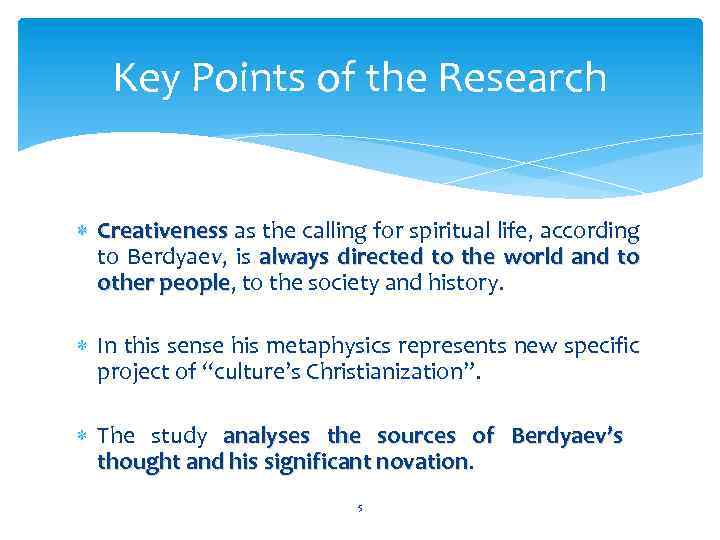 Key Points of the Research Creativeness as the calling for spiritual life, according to