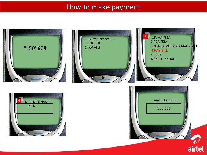 How to make payment *150*60# ------Airtel Services ----1. ENGLISH 2. SWAHILI 3 --- 1.