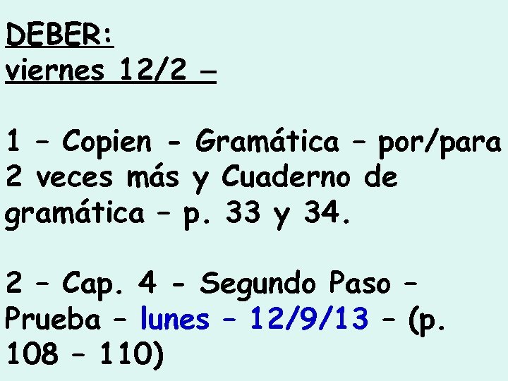 DEBER: viernes 12/2 – 1 – Copien - Gramática – por/para 2 veces más
