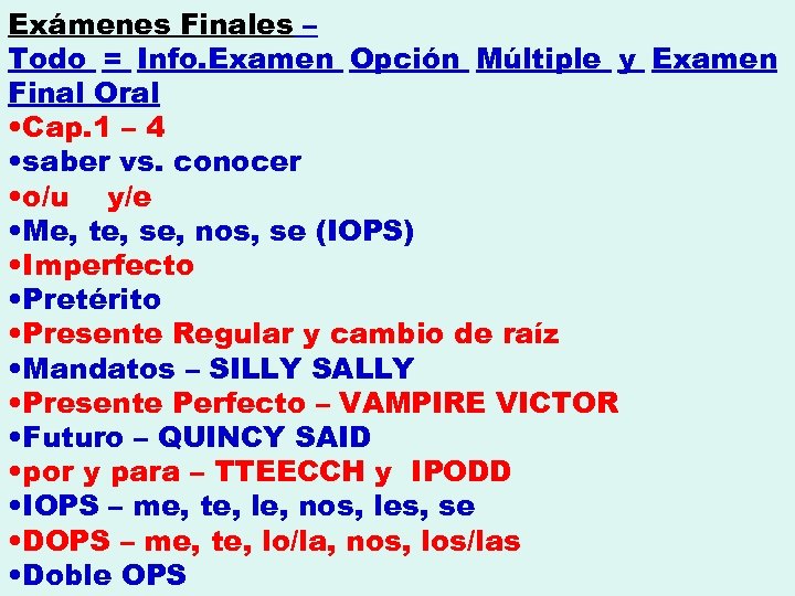 Exámenes Finales – Todo = Info. Examen Opción Múltiple y Examen Final Oral •