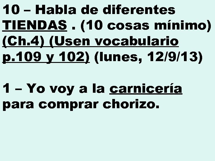 10 – Habla de diferentes TIENDAS. (10 cosas mínimo) (Ch. 4) (Usen vocabulario p.