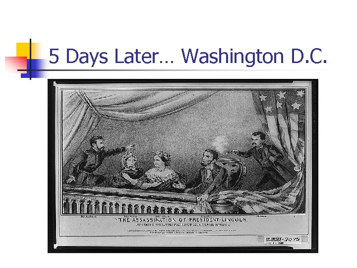 5 Days Later… Washington D. C. 