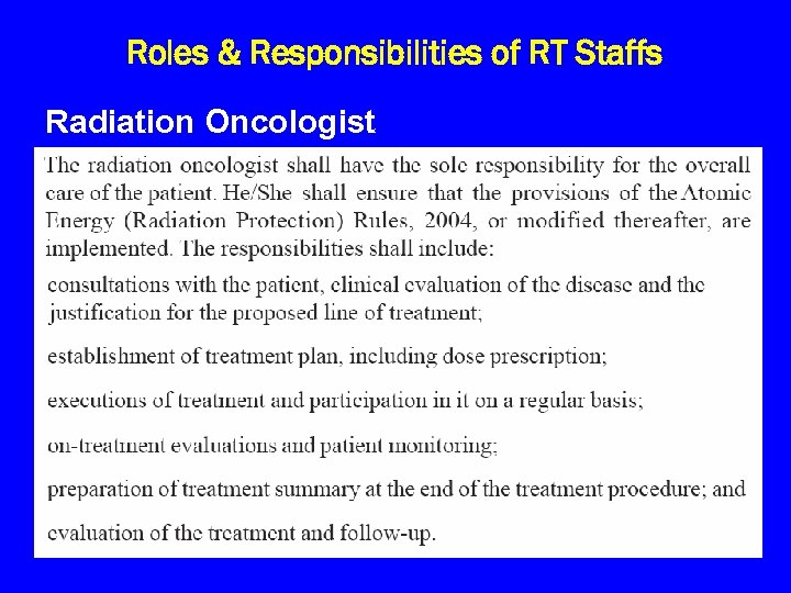 Roles & Responsibilities of RT Staffs Radiation Oncologist 