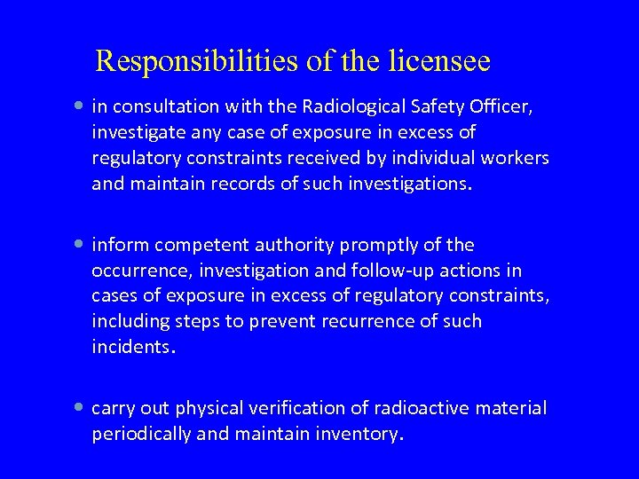 Responsibilities of the licensee in consultation with the Radiological Safety Officer, investigate any case