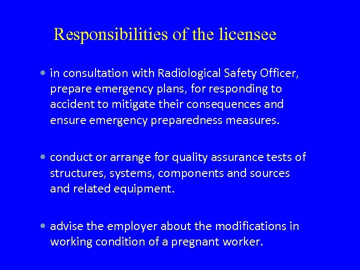 Responsibilities of the licensee in consultation with Radiological Safety Officer, prepare emergency plans, for