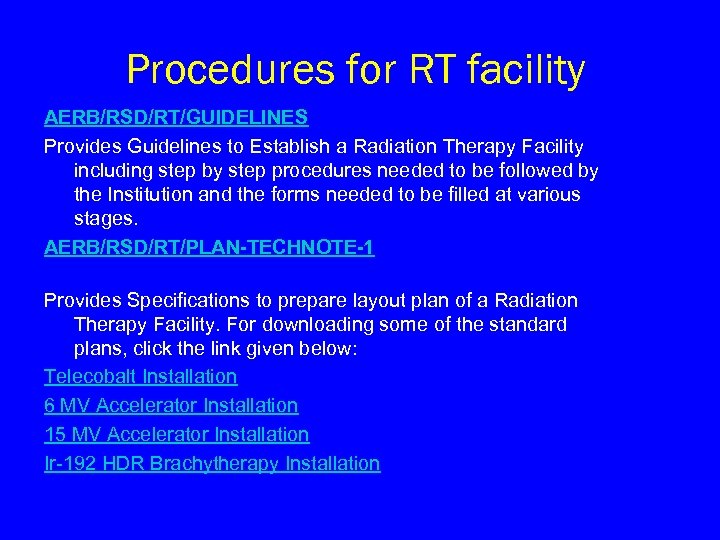 Procedures for RT facility AERB/RSD/RT/GUIDELINES Provides Guidelines to Establish a Radiation Therapy Facility including