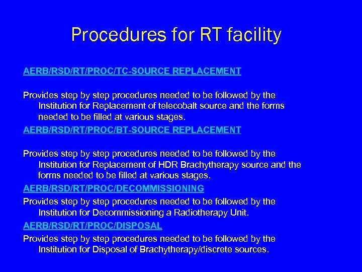 Procedures for RT facility AERB/RSD/RT/PROC/TC-SOURCE REPLACEMENT Provides step by step procedures needed to be