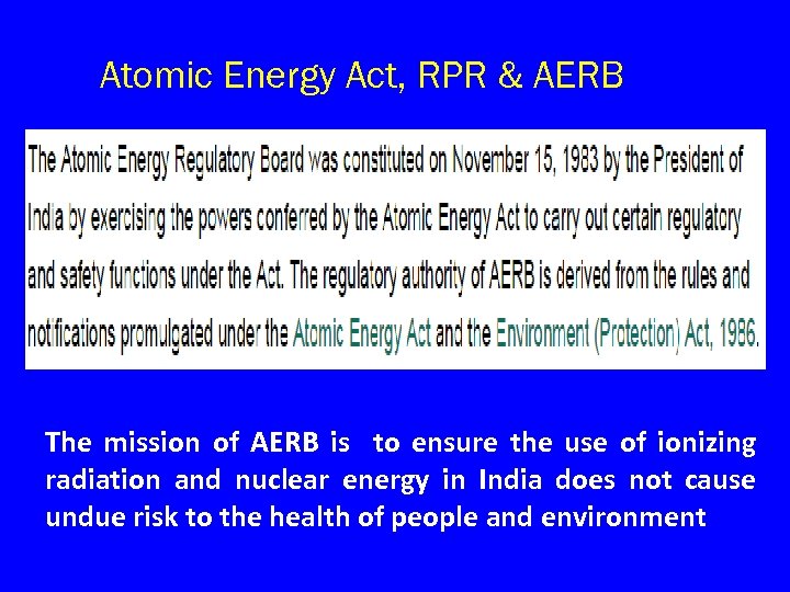 Atomic Energy Act, RPR & AERB The mission of AERB is to ensure the