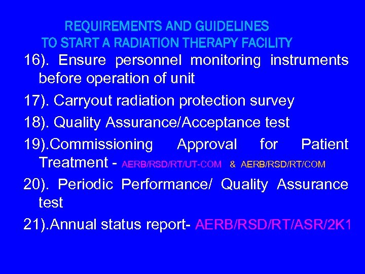 REQUIREMENTS AND GUIDELINES TO START A RADIATION THERAPY FACILITY 16). Ensure personnel monitoring instruments