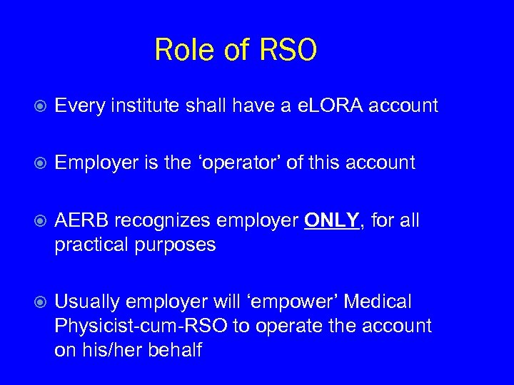 Role of RSO Every institute shall have a e. LORA account Employer is the