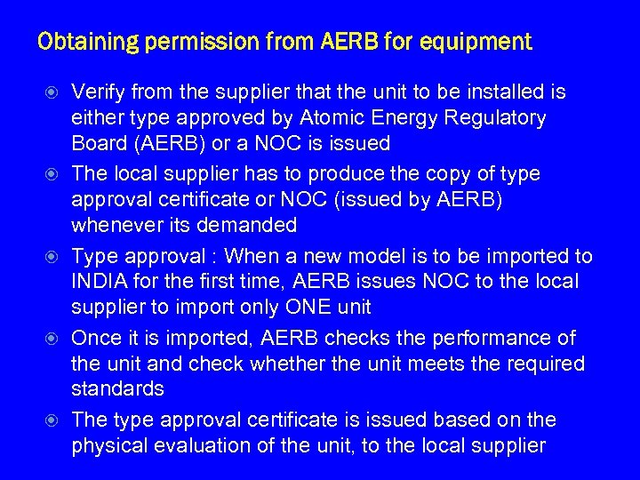 Obtaining permission from AERB for equipment Verify from the supplier that the unit to