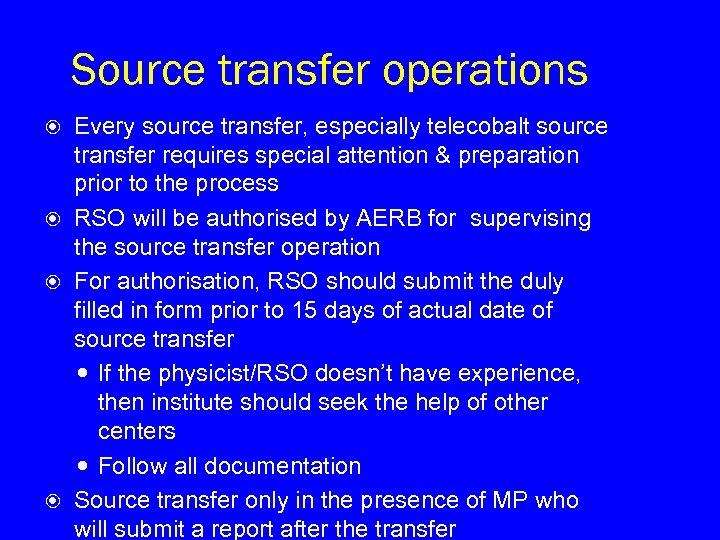 Source transfer operations Every source transfer, especially telecobalt source transfer requires special attention &