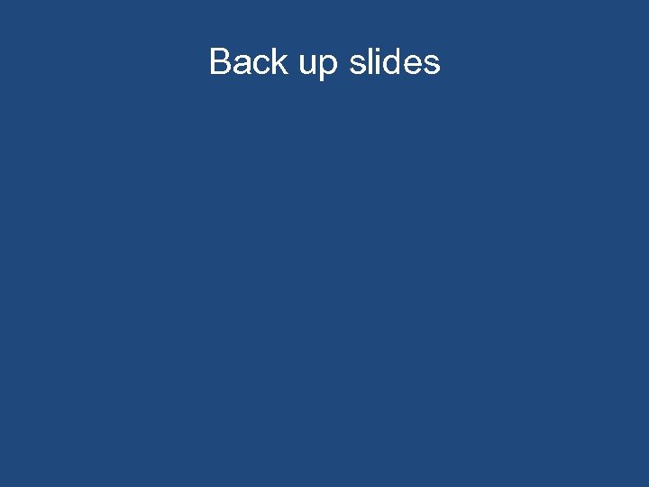 Back up slides 