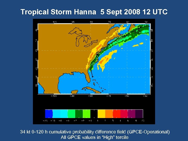 Tropical Storm Hanna 5 Sept 2008 12 UTC 34 kt 0 -120 h cumulative