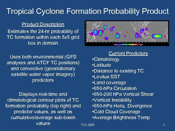 Tropical Cyclone Formation Probability Product Description Estimates the 24 -hr probability of TC formation