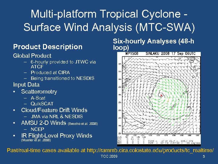 Multi-platform Tropical Cyclone Surface Wind Analysis (MTC-SWA) Product Description Six-hourly Analyses (48 -h loop)