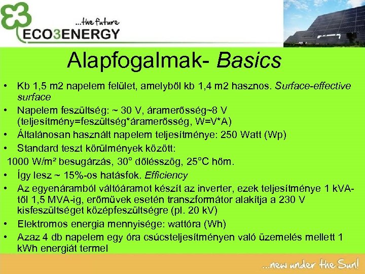 Alapfogalmak- Basics • Kb 1, 5 m 2 napelem felület, amelyből kb 1, 4