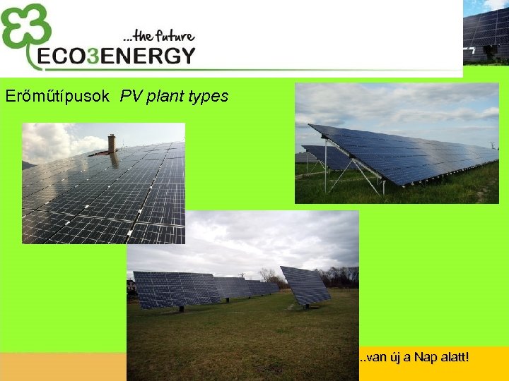 Erőműtípusok PV plant types . . . van új a Nap alatt! 