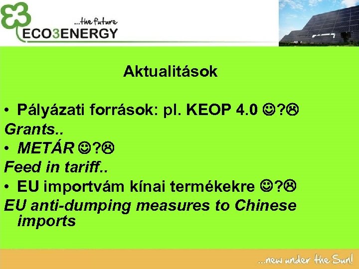 Aktualitások • Pályázati források: pl. KEOP 4. 0 ? Grants. . • METÁR ?
