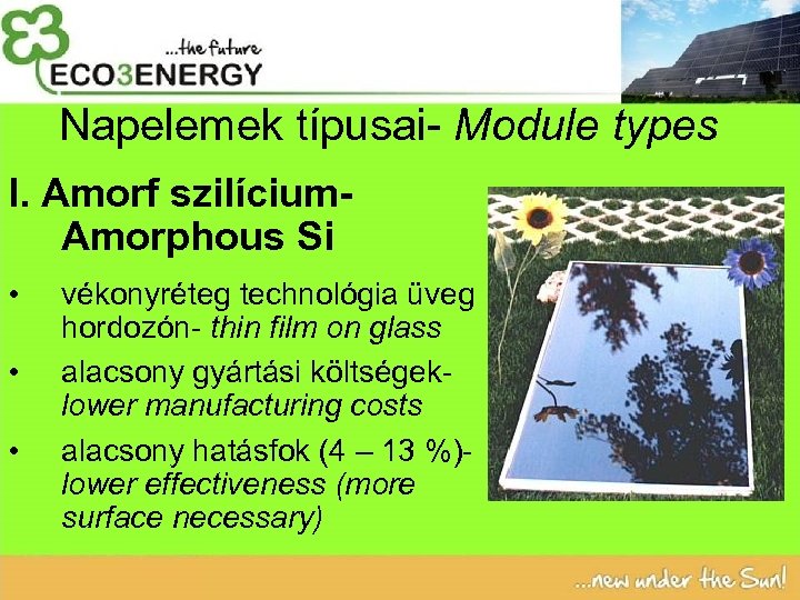 Napelemek típusai- Module types I. Amorf szilícium. Amorphous Si • • • vékonyréteg technológia