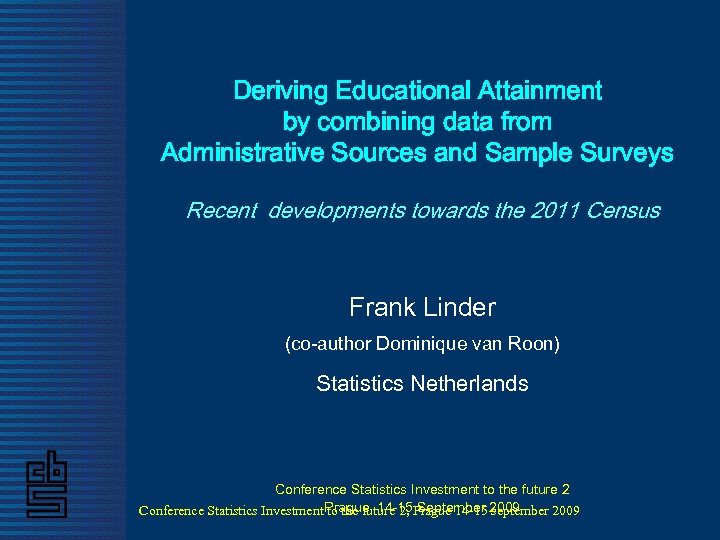 Deriving Educational Attainment by combining data from Administrative Sources and Sample Surveys Recent developments