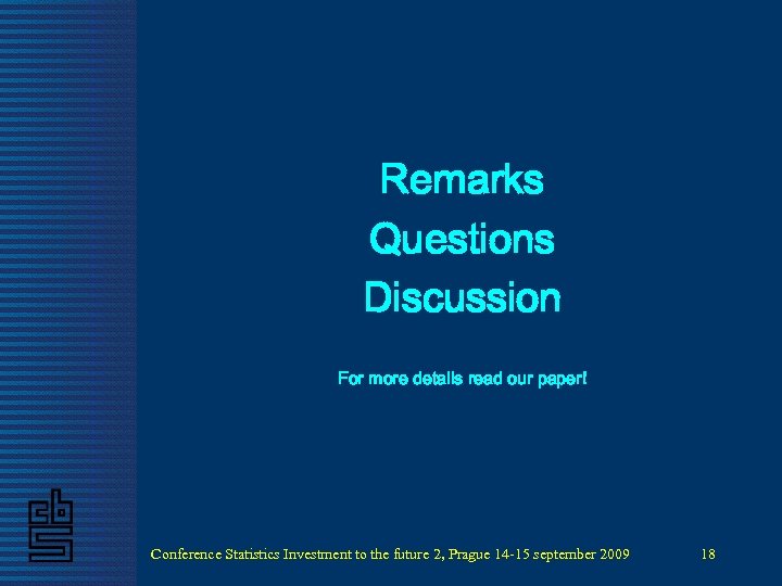 Remarks Questions Discussion For more details read our paper! Conference Statistics Investment to the