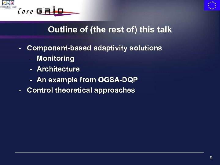 Outline of (the rest of) this talk - Component-based adaptivity solutions - Monitoring -