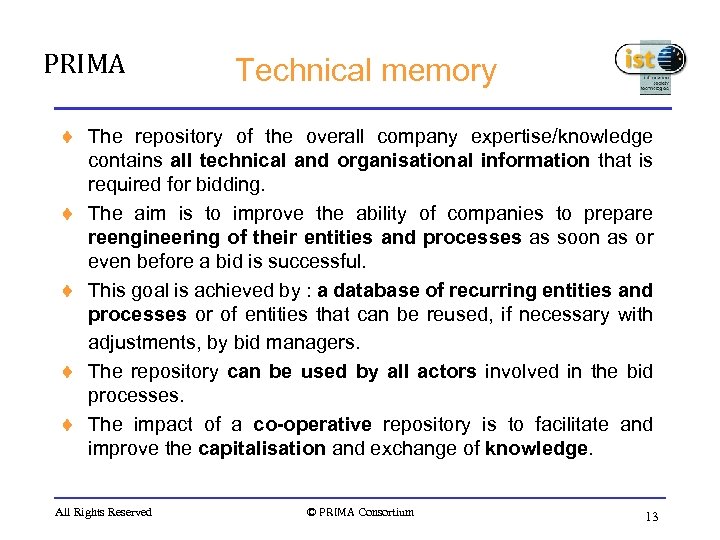 PRIMA t t t Technical memory The repository of the overall company expertise/knowledge contains
