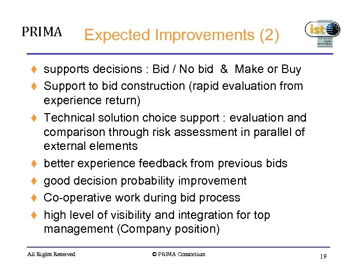 PRIMA t t t t Expected Improvements (2) supports decisions : Bid / No