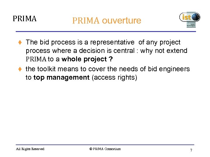 PRIMA ouverture The bid process is a representative of any project process where a