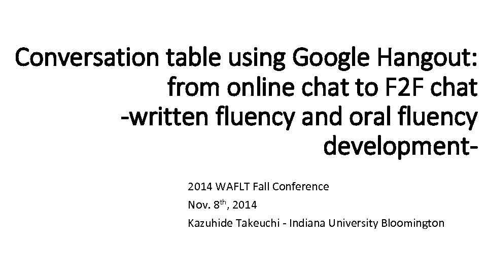 Conversation table using Google Hangout: from online chat to F 2 F chat -written