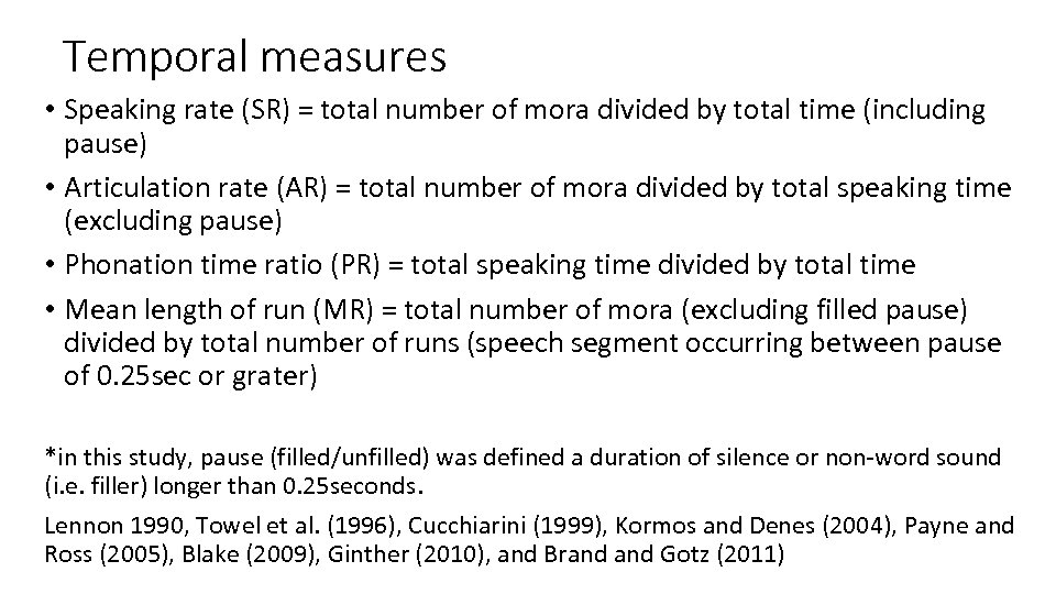 Temporal measures • Speaking rate (SR) = total number of mora divided by total