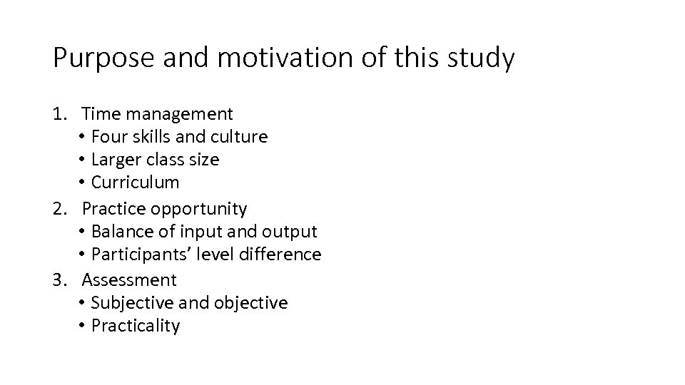 Purpose and motivation of this study 1. Time management • Four skills and culture