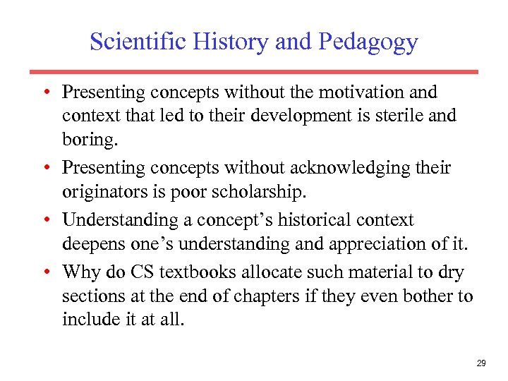 Scientific History and Pedagogy • Presenting concepts without the motivation and context that led