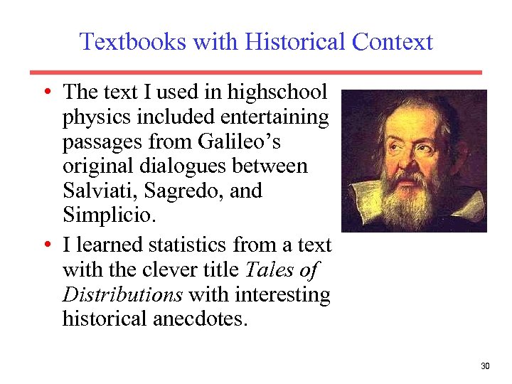 Textbooks with Historical Context • The text I used in highschool physics included entertaining