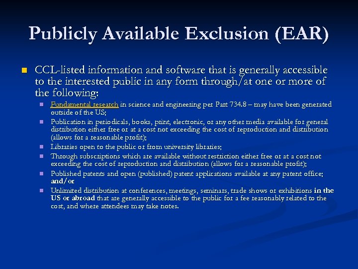 Publicly Available Exclusion (EAR) n CCL-listed information and software that is generally accessible to