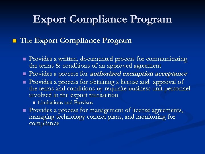 Export Compliance Program n The Export Compliance Program n n n Provides a written,
