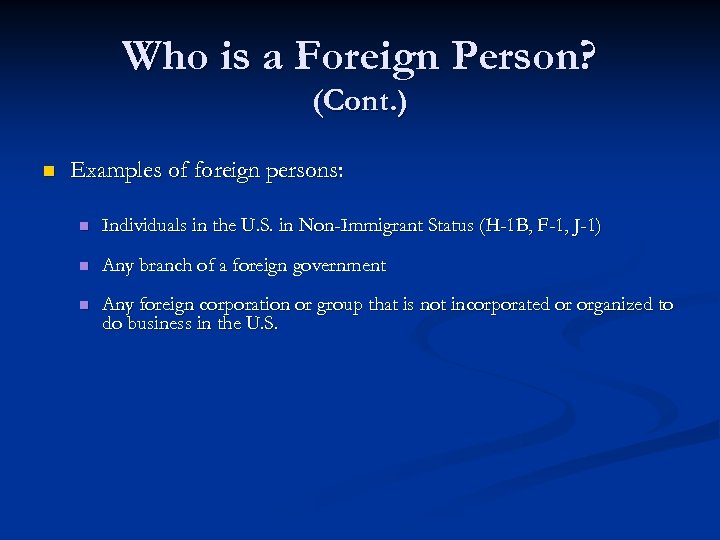 Who is a Foreign Person? (Cont. ) n Examples of foreign persons: n Individuals