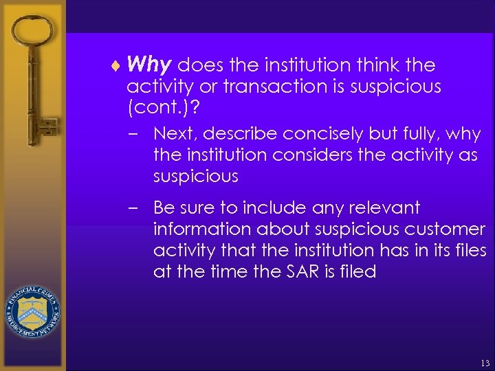 ¨ Why does the institution think the activity or transaction is suspicious (cont. )?