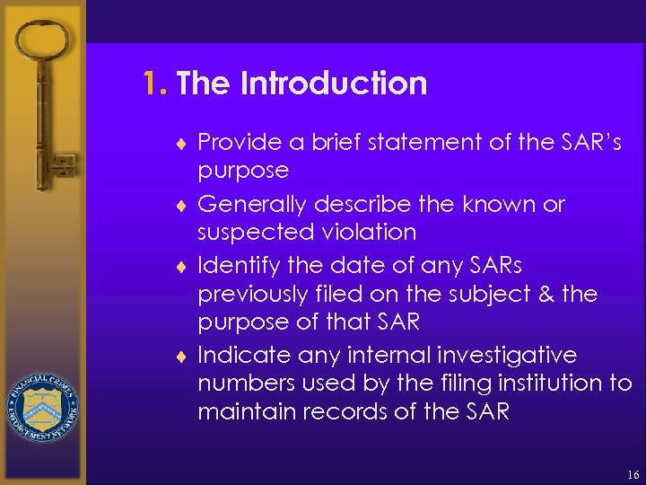 1. The Introduction ¨ Provide a brief statement of the SAR’s purpose ¨ Generally