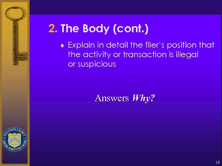 2. The Body (cont. ) ¨ Explain in detail the filer’s position that the