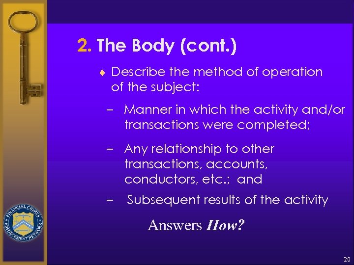 2. The Body (cont. ) ¨ Describe the method of operation of the subject: