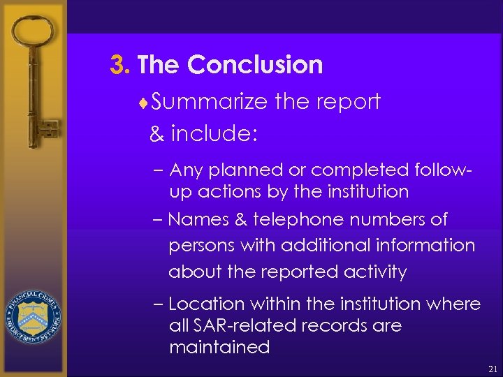 3. The Conclusion ¨Summarize the report & include: – Any planned or completed followup