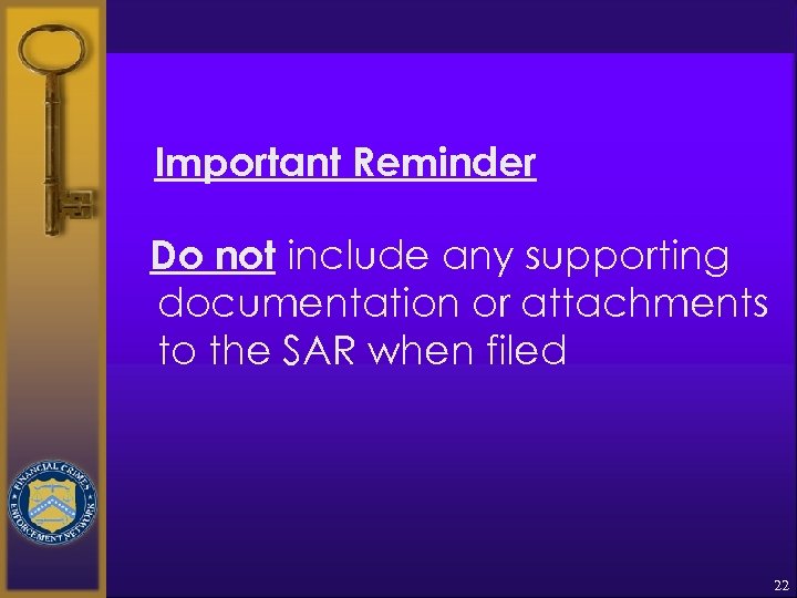 Important Reminder Do not include any supporting documentation or attachments to the SAR when