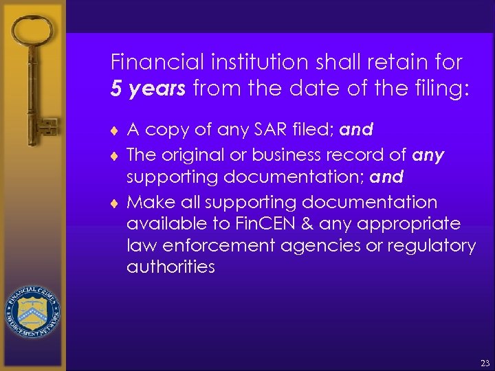 Financial institution shall retain for 5 years from the date of the filing: ¨