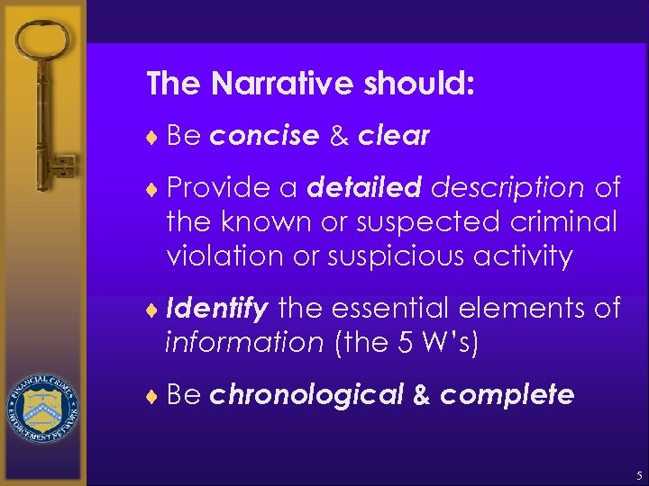 The Narrative should: ¨ Be concise & clear ¨ Provide a detailed description of