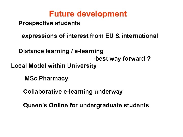 Future development Prospective students expressions of interest from EU & international Distance learning /